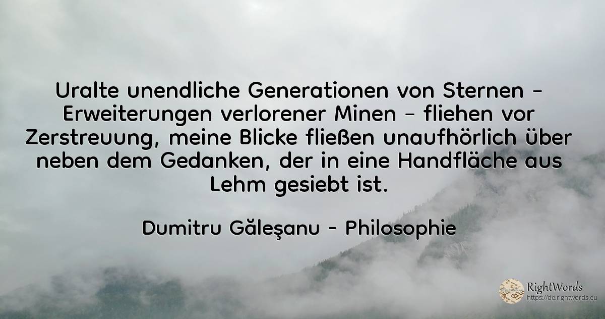 Uralte unendliche Generationen von Sternen –... - Dumitru Găleşanu, zitat über philosophie