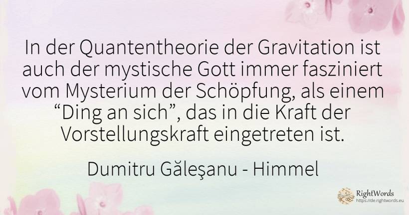 In der Quantengravitationstheorie ist selbst der... - Dumitru Găleşanu, zitat über univers