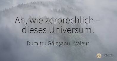 Ah, wie zerbrechlich – dieses Universum!